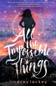 English book download free pdf All the Impossible Things CHM FB2 9781250202864 English version by Lindsay Lackey