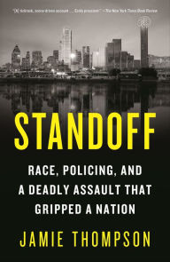 Title: Standoff: Race, Policing, and a Deadly Assault That Gripped a Nation, Author: Jamie Thompson