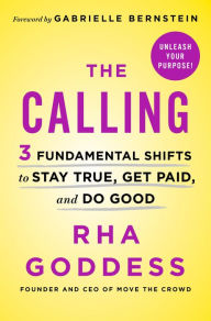 Audio book mp3 downloads The Calling: 3 Fundamental Shifts to Stay True, Get Paid, and Do Good DJVU PDF PDB 9781250204691