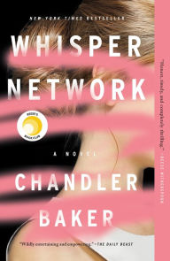 Title: Whisper Network: A Novel, Author: Chandler Baker