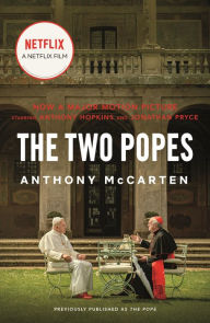 Free online audio books no download The Two Popes: Francis, Benedict, and the Decision That Shook the World 9781250207920 PDF by Anthony McCarten in English