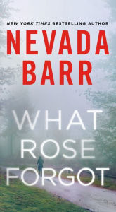 Ebook for dbms free download What Rose Forgot by Nevada Barr DJVU 9781250207135