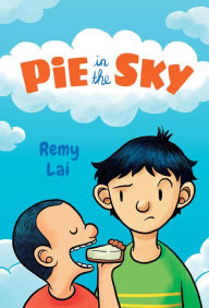 Title: Pie in the Sky, Author: Remy Lai