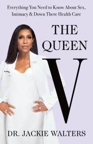 Download pdf textbooks online The Queen V: Everything You Need to Know About Sex, Intimacy, and Down There Health Care (English Edition) DJVU CHM