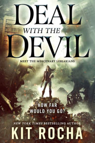 Title: Deal with the Devil (Mercenary Librarians Series #1), Author: Kit Rocha