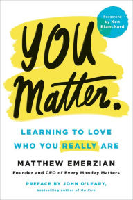 Free downloads of french audio books You Matter.: Learning to Love Who You Really Are 9781250209993 English version