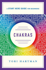 Free web ebooks download Chakras: Using the Chakras for Emotional, Physical, and Spiritual Well-Being (A Start Here Guide) by Tori Hartman English version