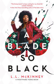 Title: A Blade So Black (The Nightmare-Verse Series #1), Author: L. L. McKinney