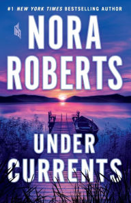 Title: Under Currents: A Novel, Author: Nora Roberts
