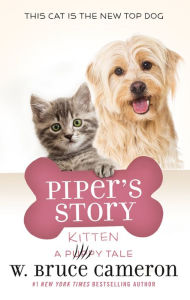 Title: Piper's Story: A Puppy Tale, Author: W. Bruce Cameron