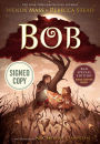 Bob (B&N Exclusive Edition)