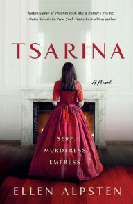 Title: Tsarina: A Novel, Author: Ellen Alpsten