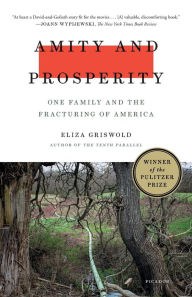 Title: Amity and Prosperity: One Family and the Fracturing of America, Author: Eliza Griswold