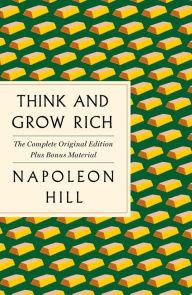 Title: Think and Grow Rich: The Complete Original Edition Plus Bonus Material: (A GPS Guide to Life), Author: Napoleon Hill