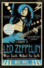 When Giants Walked the Earth 10th Anniversary Edition: A Biography of Led Zeppelin