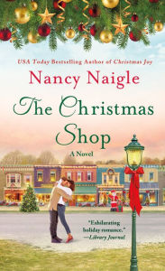 Free downloads for books online The Christmas Shop: A Novel in English DJVU MOBI by Nancy Naigle 9781250217684