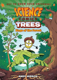 Title: Trees: Kings of the Forest (Science Comics Series), Author: Andy Hirsch