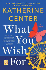 Title: What You Wish For, Author: Katherine Center