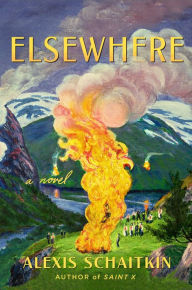 Title: Elsewhere: A Novel, Author: Alexis Schaitkin
