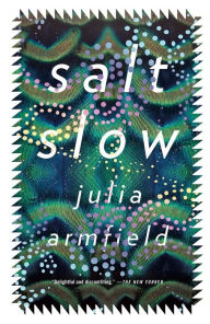 Title: salt slow, Author: Julia Armfield