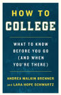 How to College: What to Know Before You Go (and When You're There)