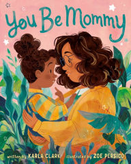 Title: You Be Mommy, Author: Karla Clark