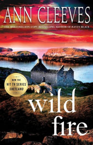 Title: Wild Fire (Shetland Island Series #8), Author: Ann Cleeves