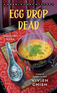 Free downloads of e books Egg Drop Dead: A Noodle Shop Mystery English version by Vivien Chien