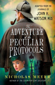 Epub books for free download The Adventure of the Peculiar Protocols: Adapted from the Journals of John H. Watson, M.D. 9781250228956