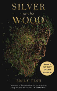 Title: Silver in the Wood, Author: Emily Tesh
