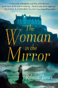 Title: The Woman in the Mirror: A Novel, Author: Rebecca James