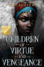 Children of Virtue and Vengeance (B&N Exclusive Edition) (Legacy of Orïsha Series #2)