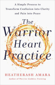 Best audio books torrent download The Warrior Heart Practice: A Simple Process to Transform Confusion into Clarity and Pain into Peace