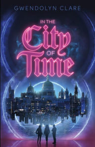 Title: In the City of Time, Author: Gwendolyn Clare