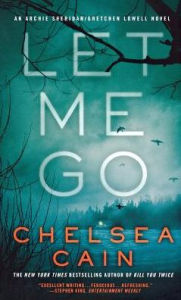 Title: Let Me Go, Author: Chelsea Cain