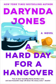 Title: A Hard Day for a Hangover: A Novel, Author: Darynda Jones