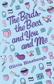 Google books downloader epub The Birds, the Bees, and You and Me PDF FB2 iBook by Olivia Hinebaugh English version 9781250233486