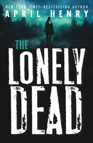 Title: The Lonely Dead, Author: April Henry