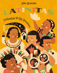 Title: Latinitas: Celebrating 40 Big Dreamers, Author: Juliet Menéndez