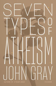 Title: Seven Types of Atheism, Author: John Gray