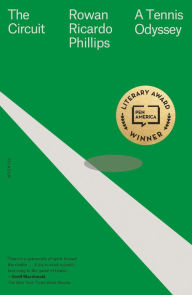 Title: The Circuit: A Tennis Odyssey, Author: Rowan Ricardo Phillips