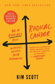 Ebook free download for mobile txt Radical Candor: Fully Revised & Updated Edition: Be a Kick-Ass Boss Without Losing Your Humanity