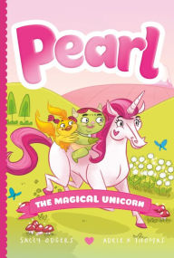 Downloading free audio books online Pearl the Magical Unicorn by Sally Odgers, Adele K Thomas (English literature) MOBI 9781250235503