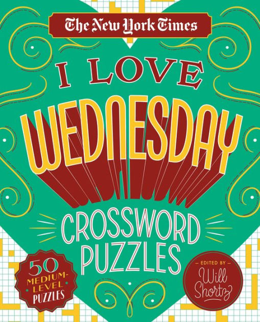 The New York Times I Love Wednesday Crossword Puzzles 50 MediumLevel