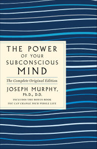 Title: The Power of Your Subconscious Mind, Author: Joseph Murphy