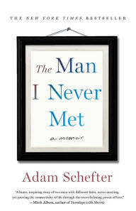 Title: The Man I Never Met, Author: Adam Schefter