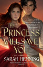 The Princess Will Save You (Kingdoms of Sand and Sky #1)