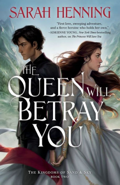 The Queen Will Betray You (Kingdoms of Sand and Sky #2)