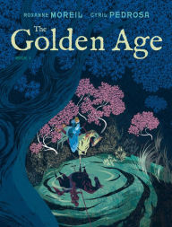 Free online audio books download ipod The Golden Age, Book 1 by Roxanne Moreil, Cyril Pedrosa