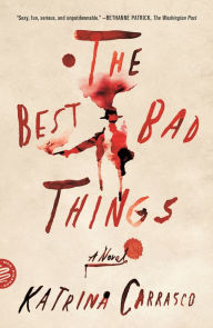 Ipad ebook download The Best Bad Things 9781250238146 by Katrina Carrasco